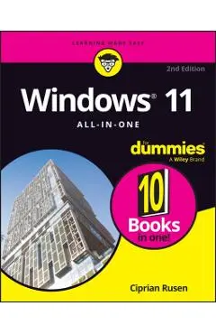 Windows 11 All-in-One For Dummies, 2nd Edition - Ciprian Adrian Rusen