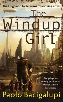Windup Girl, Paperback/Paolo Bacigalupi