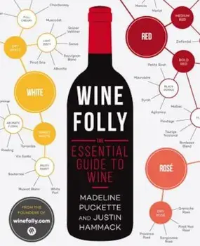 Wine Folly: The Essential Guide to Wine, Paperback/Madeline Puckette