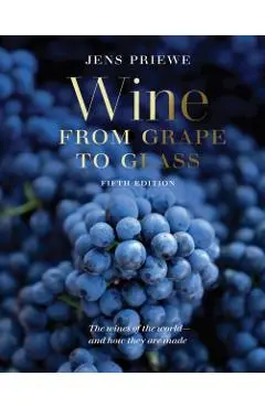 Wine from Grape to Glass - Jens Priewe