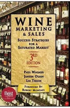 Wine Marketing and Sales, Third Edition: Success Strategies for a Saturated Market - Liz Thach