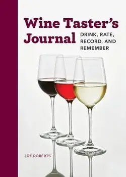 Wine Taster's Journal: Drink, Rate, Record, and Remember, Paperback/Joe Roberts