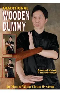 Wing Chun: Traditional Wooden Dummy - Samuel Kwok