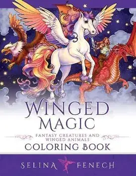 Winged Magic - Fantasy Creatures and Winged Animals Coloring Book, Paperback/Selina Fenech