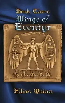 Wings of Eventyr: Book Three, Paperback/Ellias Quinn