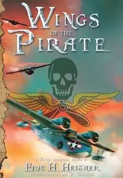 Wings of the Pirate, Hardcover/Eric H. Heisner
