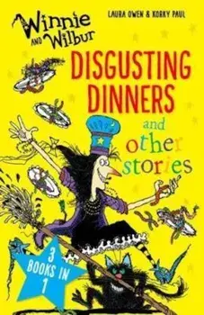 Winnie and Wilbur: Disgusting Dinners and other stories, Paperback/Laura Owen