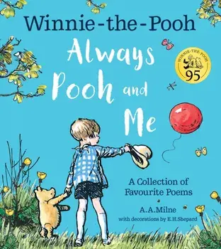 Winnie-the-Pooh: Always Pooh and Me: A Collection of Favourite Poems, Paperback/A. A. Milne