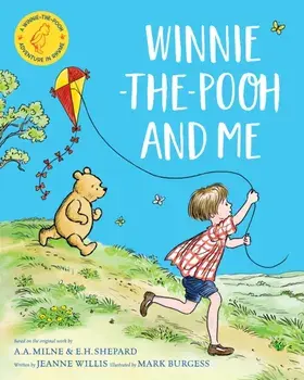 Winnie-the-Pooh and Me. A Winnie-the-Pooh adventure in rhyme, featuring A.A Milne's and E.H Shepard's beloved characters, Paperback/Jeanne Willis