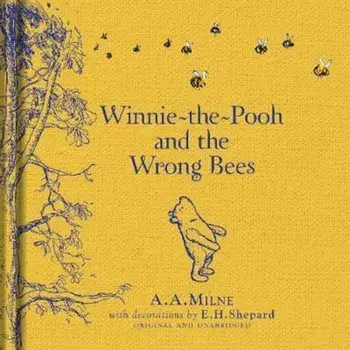 Winnie-the-Pooh: Winnie-the-Pooh and the Wrong Bees, Hardcover/A A Milne