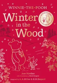 Winnie-the-Pooh: Winter in the Wood, Hardback/Jane Riordan