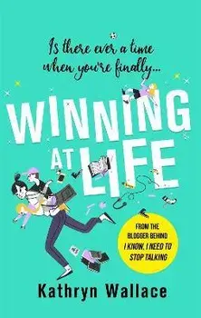 Winning at Life. The perfect pick-me-up for exhausted parents after the longest summer on earth, Paperback/Kathryn Wallace