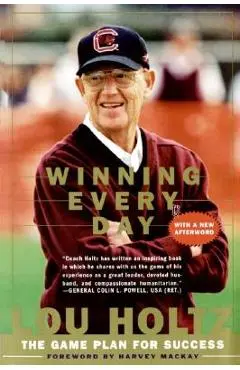 Winning Every Day: The Game Plan for Success - Lou Holtz