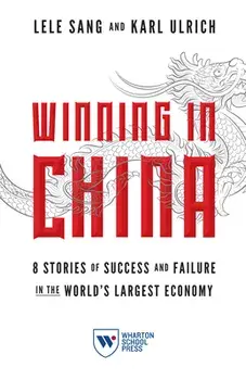 Winning in China: 8 Stories of Success and Failure in the World's Largest Economy, Paperback/Lele Sang