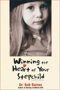 Winning the Heart of Your Stepchild, Paperback/Robert G. Barnes