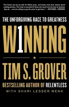 Winning: The Unforgiving Race to Greatness, Hardcover/Tim S. Grover