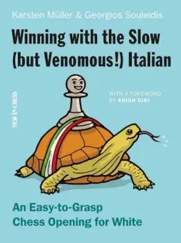 Winning with the Slow (But Venomous!) Italian: An Easy-To-Grasp Chess Opening for White, Paperback/Georgios Souleidis