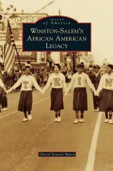 Winston-Salem's African American Legacy, Hardcover/Cheryl Streeter Harry