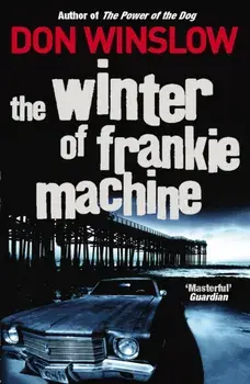 Winter of Frankie Machine, Paperback/Don Winslow