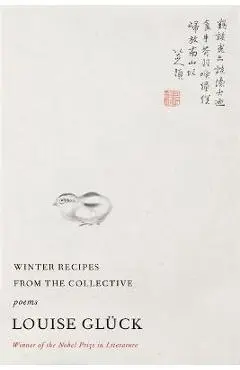 Winter Recipes from the Collective: Poems - Louise Glück