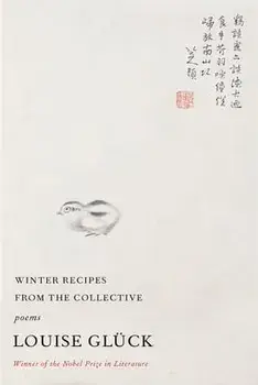 Winter Recipes from the Collective: Poems, Paperback/Louise Glück