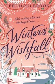 Winter's Wishfall. The Most Heartwarming, Magical Christmas Tale You'll Read This Year, Paperback/Ceri Houlbrook