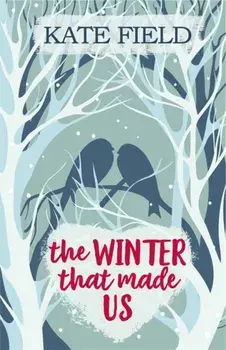Winter That Made Us, Paperback/Kate Field