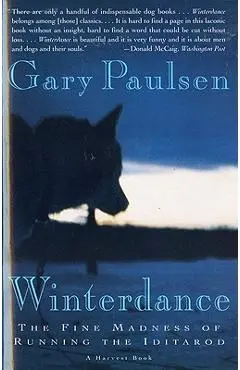Winterdance: The Fine Madness of Running the Iditarod - Gary Paulsen