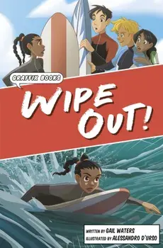 Wipe Out!. Graphic Reluctant Reader, Paperback/Gail Waters