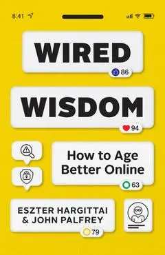 Wired Wisdom: How to Age Better Online - Eszter Hargittai
