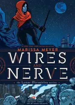 Wires and Nerve: Volume 1, Paperback/Marissa Meyer