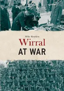 Wirral at War, Paperback/Mike Royden