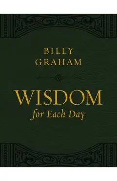 Wisdom for Each Day (Large Text Leathersoft) - Billy Graham