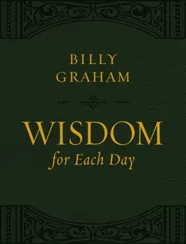 Wisdom for Each Day (Large Text Leathersoft), Imitation Leather/Billy Graham