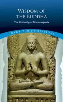 Wisdom of the Buddha: The Unabridged Dhammapada, Paperback/F. Max Muller