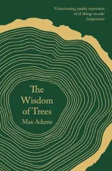 Wisdom of Trees, Paperback/Max Adams
