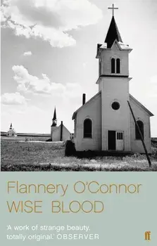 Wise Blood, Paperback/Flannery O'Connor