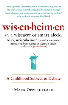 Wisenheimer: A Childhood Subject to Debate, Paperback/Mark Oppenheimer