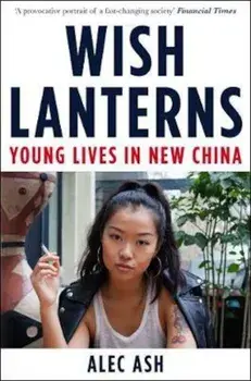 Wish Lanterns, Paperback/Alec Ash