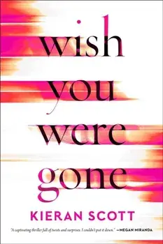 Wish You Were Gone, Paperback/Kieran Scott