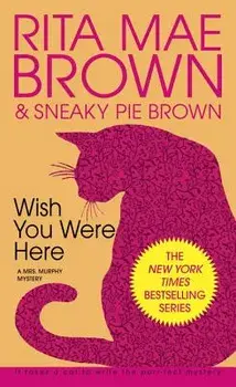 Wish You Were Here/Rita Mae Brown