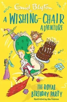Wishing-Chair Adventure: The Royal Birthday Party. Colour Short Stories, Paperback/Enid Blyton