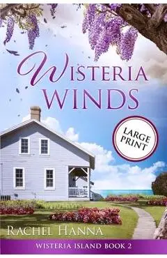 Wisteria Winds - Large Print - Rachel Hanna