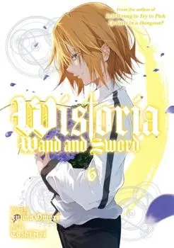 Wistoria: Wand and Sword 6, Paperback/Toshi Aoi