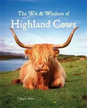 Wit & Wisdom of Highland Cows, Hardback/Ulysses Brave