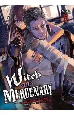Witch and Mercenary (Light Novel) Vol. 5 - Chohokiteki Kaeru