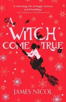 Witch Come True, Paperback/James Nicol