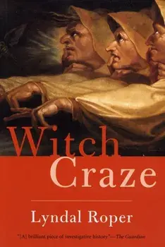 Witch Craze. Terror and Fantasy in Baroque Germany, Paperback/Lyndal Roper