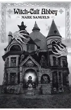 Witch-Cult Abbey - Mark Samuels