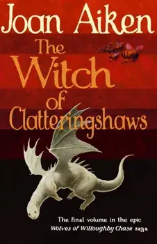 Witch of Clatteringshaws, Paperback/Joan Aiken